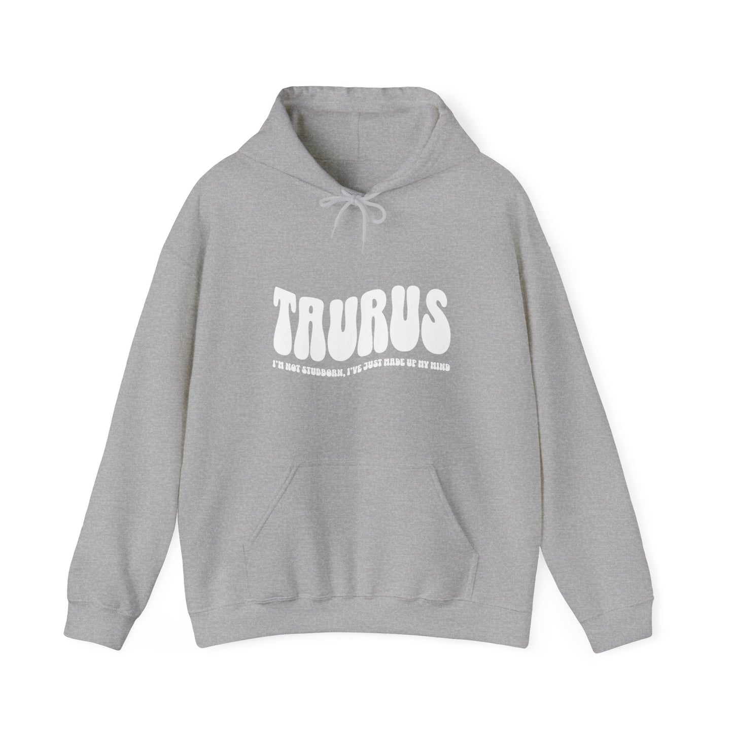 I'm A Taurus Hoodie