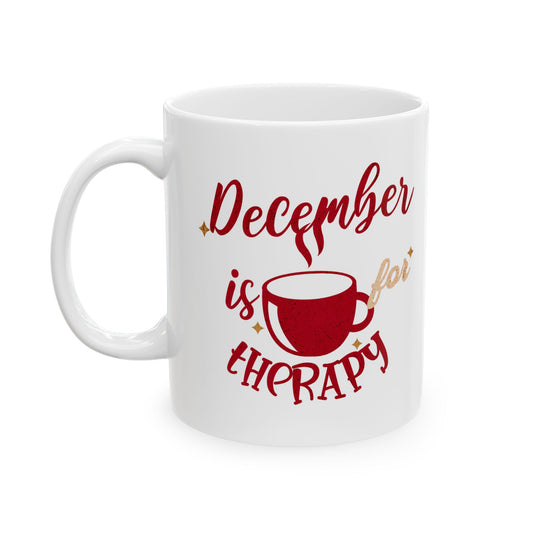 December Is For "Therapy" Mug 11oz