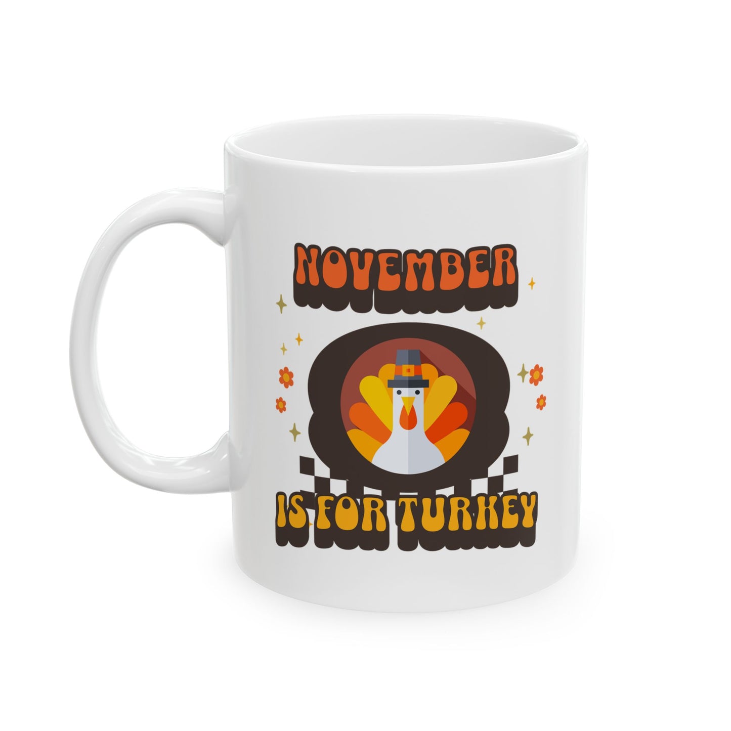 November Is For Turkey Mug 11oz