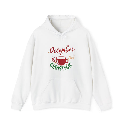 December Is For Christmas Hoodie