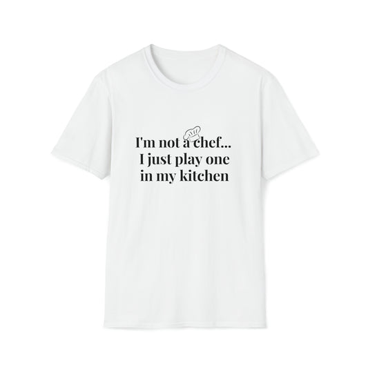 I'm Not A Chef T-Shirt