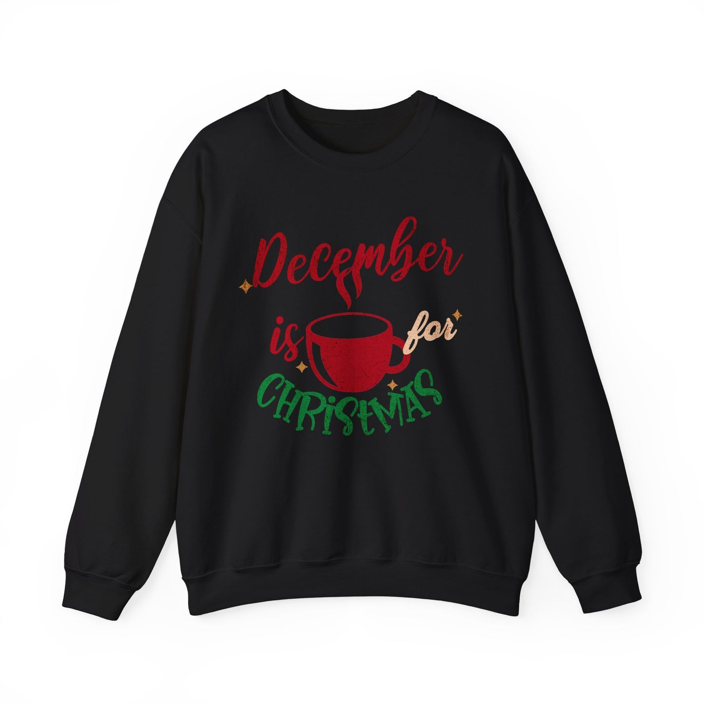 December Is For Christmas Sweatshirt