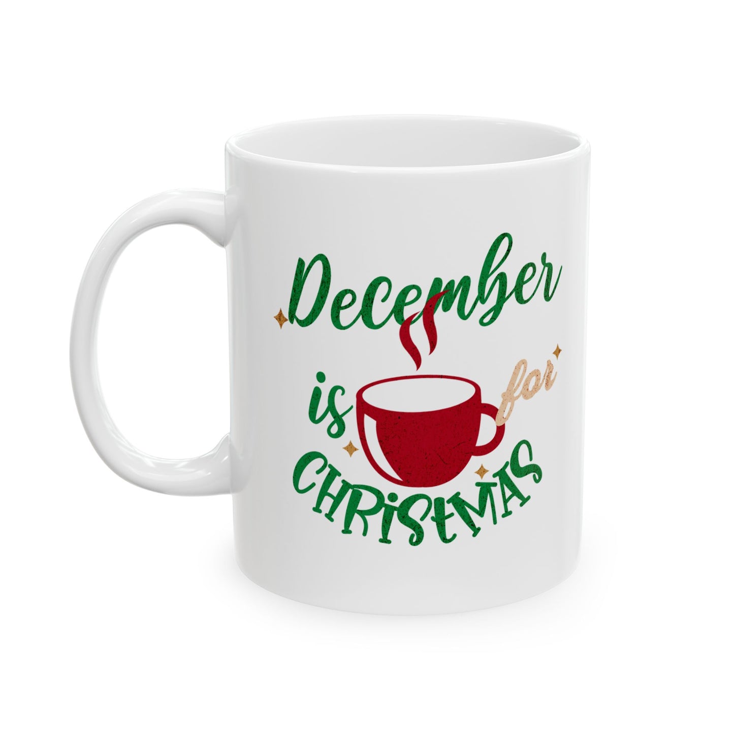 December Is For Christmas Mug 11oz